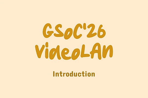 My GSoC 2026 Project Overview